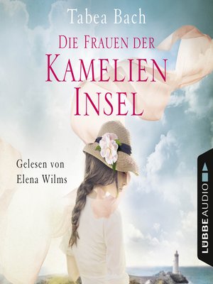 cover image of Die Frauen der Kamelien-Insel--Kamelien-Insel 2
